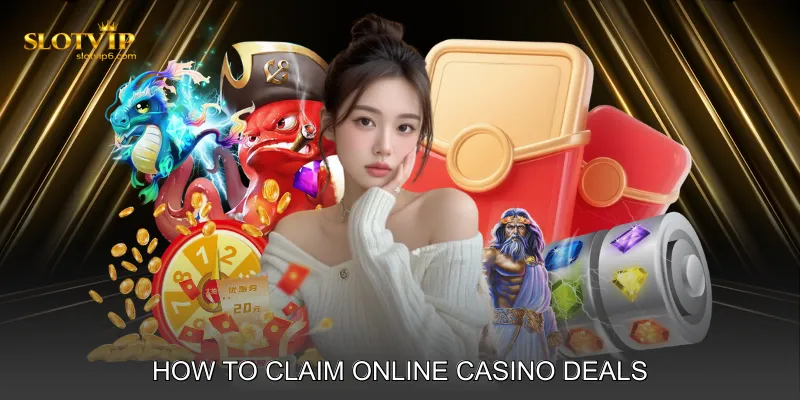 How to Claim Online Casino Deals