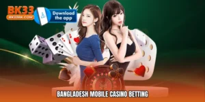 Bangladesh mobile casino betting