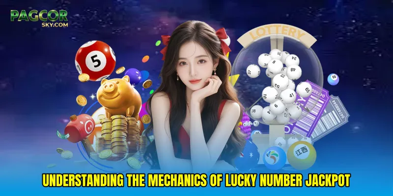 Understanding the Mechanics of Lucky number jackpot